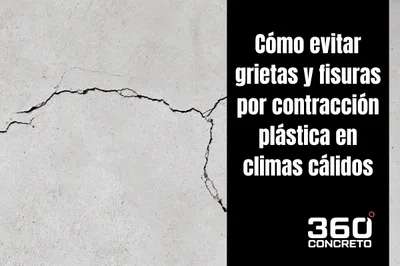 Cómo evitar grietas por contracción plástica